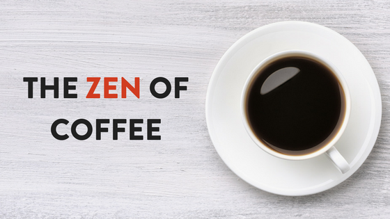 The Zen of Coffee