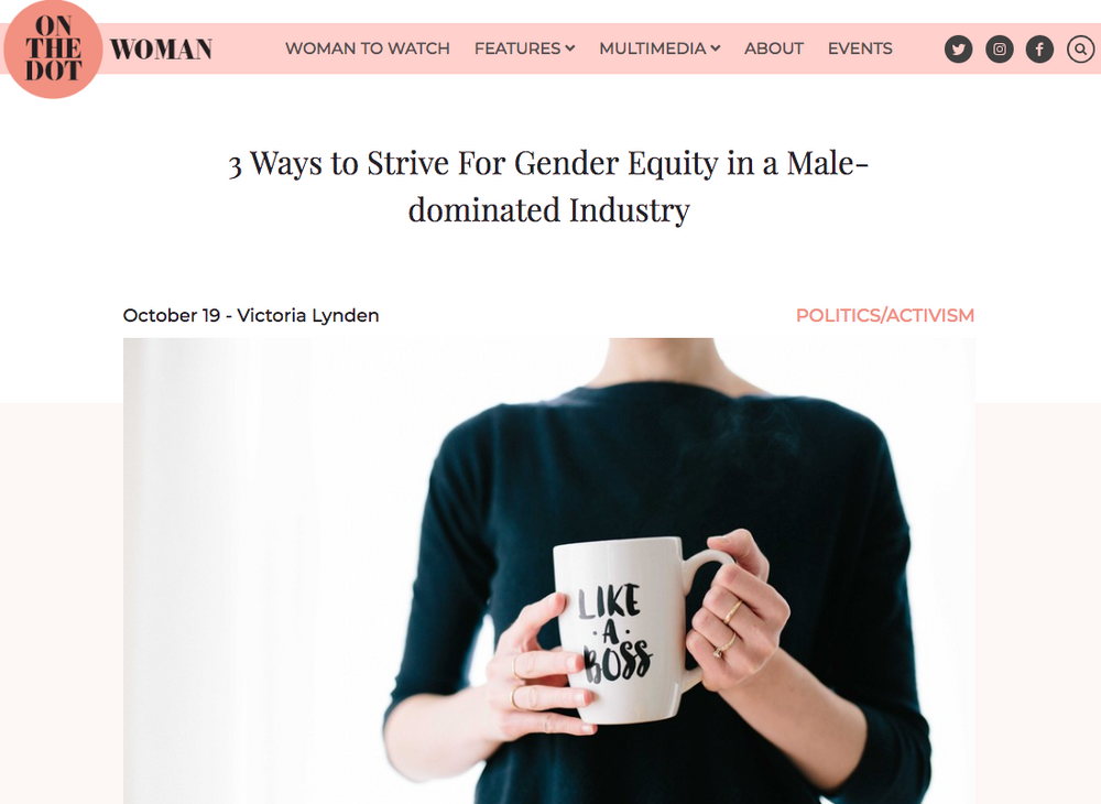 3 Ways to Strive For Gender Equity in a Male-dominated Industry