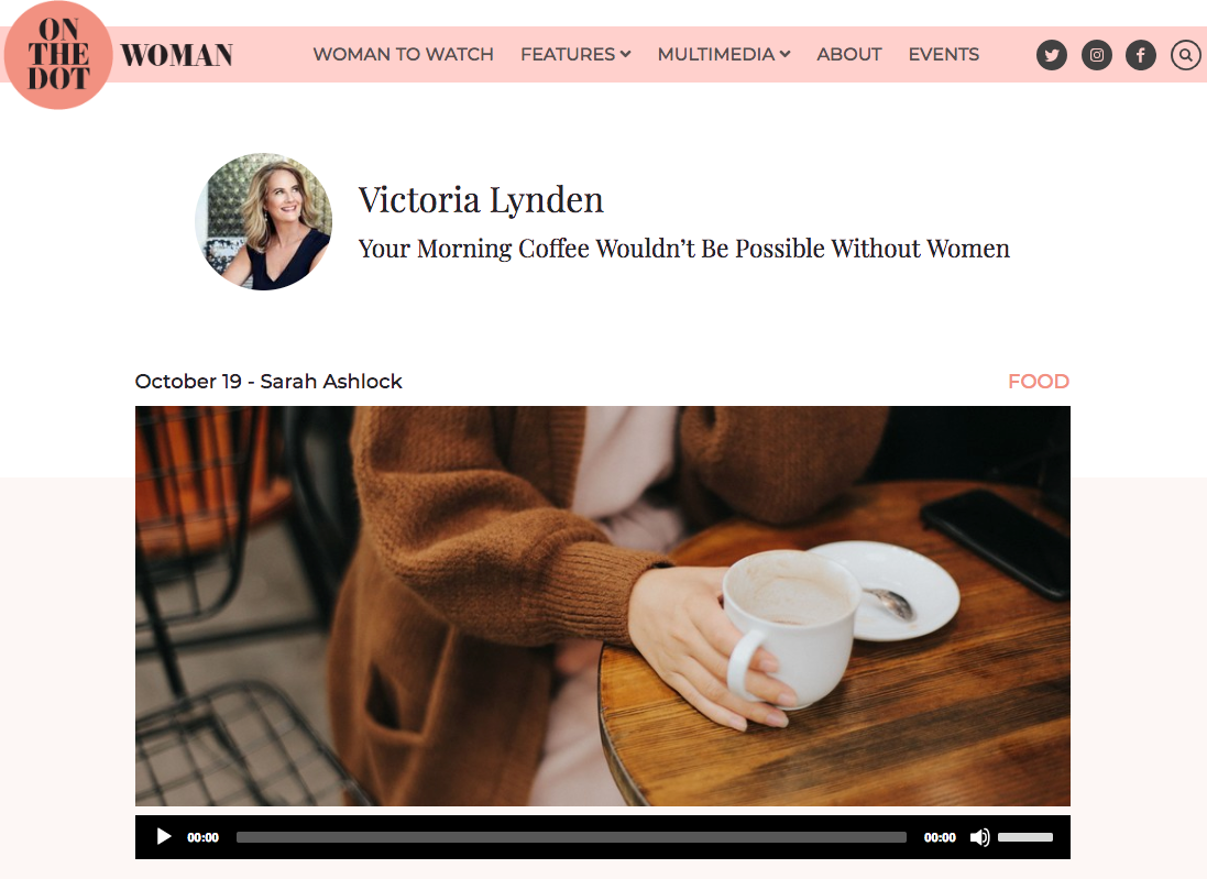 Victoria Lynden - Your Morning Coffee Wouldn’t Be Possible Without Women